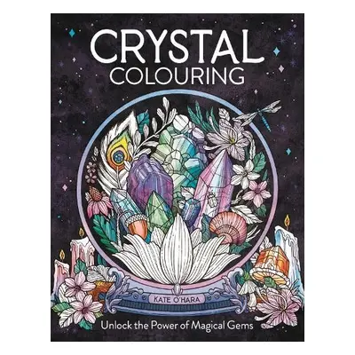 Crystal Colouring - O'Hara, Kate