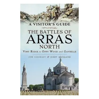 Battles of Arras: North - Cooksey, Jon a Murland, Jerry