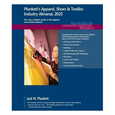 Plunkett's Apparel, Shoes a Textiles Industry Almanac 2023 - Plunkett, Jack W.