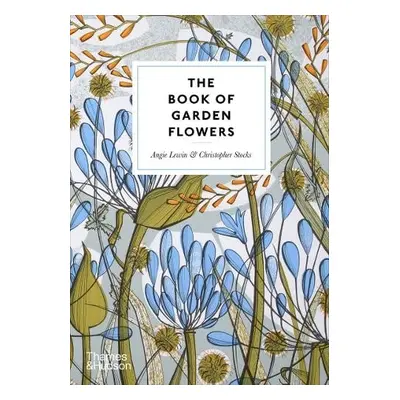 Book of Garden Flowers - Lewin, Angie a Stocks, Christopher