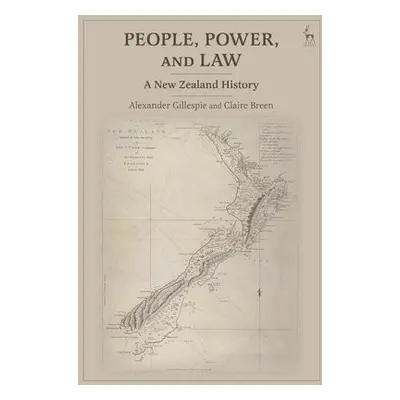 People, Power, and Law - Gillespie, Dr Alexander (University of Waikato, New Zealand) a Breen, D