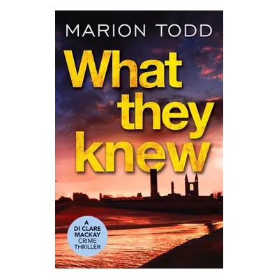 What They Knew - Todd, Marion