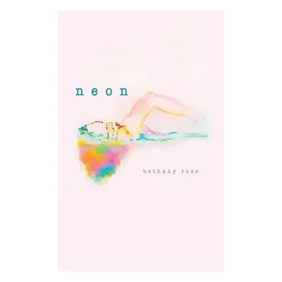 NEON - Rose, Bethany