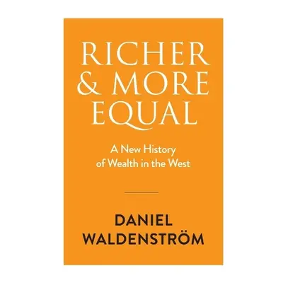 Richer and More Equal - Waldenstrom, Daniel