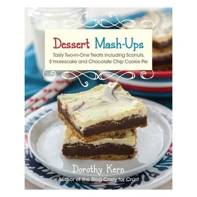 Dessert Mash-Ups - Kern, Dorothy