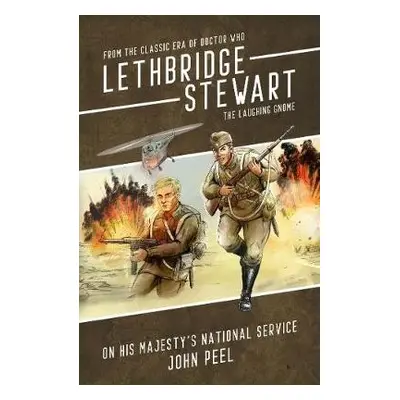 Lethbridge-Stewart - The Laughing Gnome Coda: On his Majesty's National Service - Peel, John