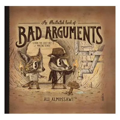 Illustrated Book of Bad Arguments - Almossawi, Ali