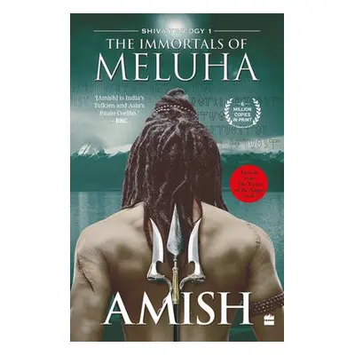 Immortals Of Meluha (Shiva Trilogy Book 1) - Tripathi, Amish