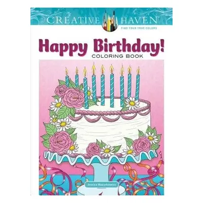 Creative Haven Happy Birthday! Coloring Book - Mazurkiewicz, Jessica