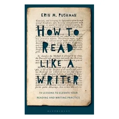 How to Read Like a Writer - Pushman, Dr Erin M. (Limestone College, USA)