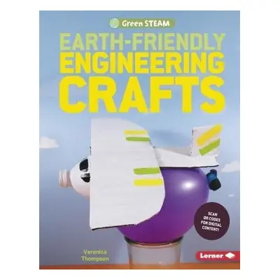 Earth-Friendly Engineering Crafts - Thompson, Veronica