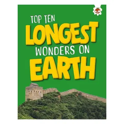 Top Ten Longest Wonders on Earth - Allan, John