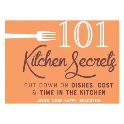 101 Kitchen Secrets - Goldstein, Jason