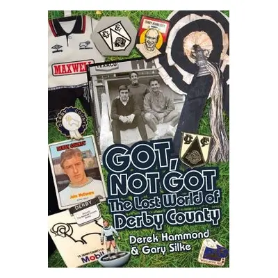 Got, Not Got: Derby County - Hammond, Derek a Silke, Gary