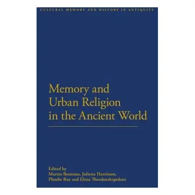 Memory and Urban Religion in the Ancient World