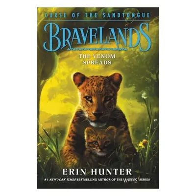 Bravelands: Curse of the Sandtongue #2: The Venom Spreads - Hunter, Erin