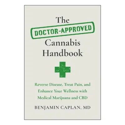 Doctor-Approved Cannabis Handbook - Caplan, Benjamin