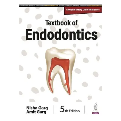 Textbook of Endodontics - Garg, Nisha a Garg, Amit