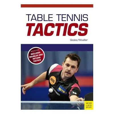 Table Tennis Tactics - Geske, Klaus-M