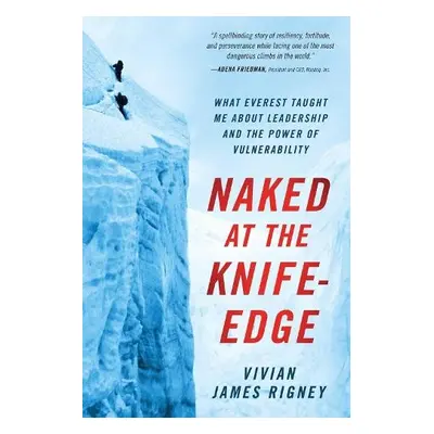 Naked at the Knife-Edge - Rigney, Vivian James