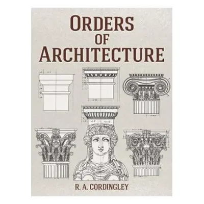 Orders of Architecture - Cordingley, R. A.