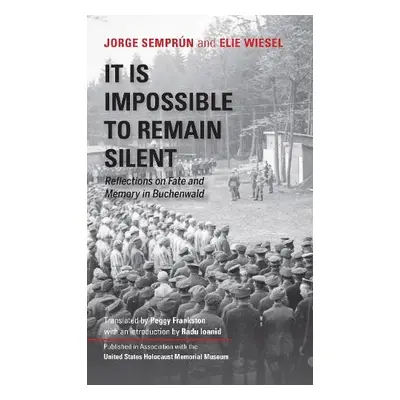 It Is Impossible to Remain Silent - Semprun, Jorge a Wiesel, Elie