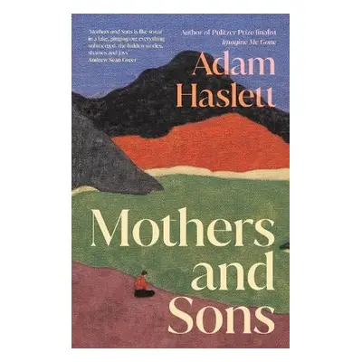 Mothers and Sons - Haslett, Adam