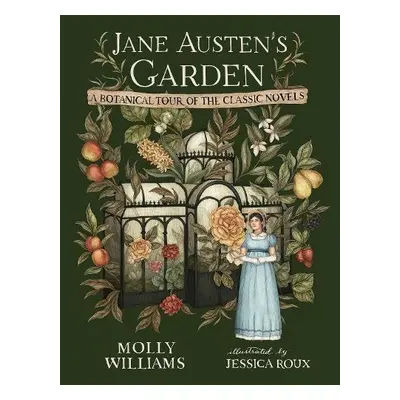 Jane Austen's Garden - Williams, Molly