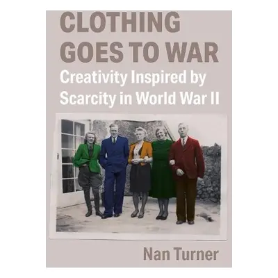 Clothing Goes to War - Turner, Nan (University of California, Davis)