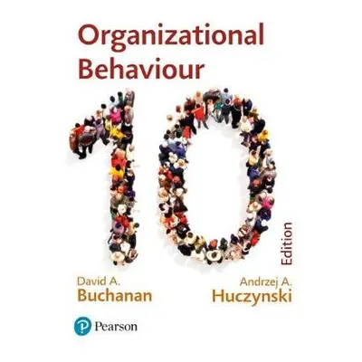 Organizational Behaviour - Buchanan, David a Huczynski, Andrzej