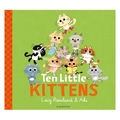 Ten Little Kittens - Rowland, Lucy