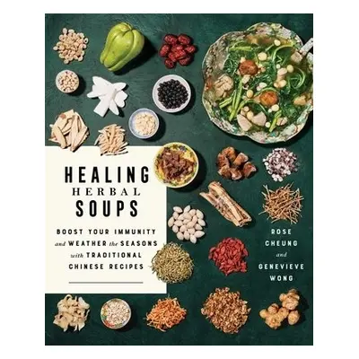 Healing Herbal Soups - Cheung, Rose a Wong, Genevieve