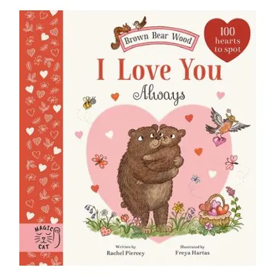 Brown Bear Wood: I Love You Always - Piercey, Rachel