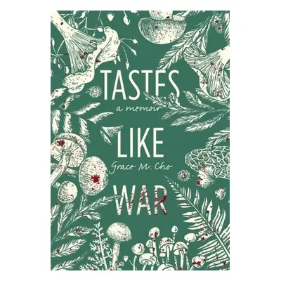 Tastes Like War - Cho, Grace M.