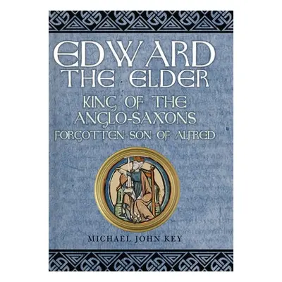 Edward the Elder - Key, Michael John