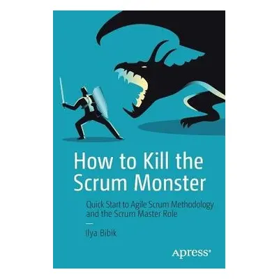 How to Kill the Scrum Monster - Bibik, Ilya