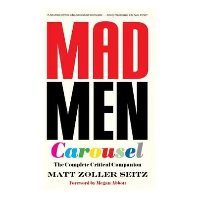 Mad Men Carousel (Paperback Edition) - Seitz, Matt Zoller