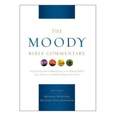 Moody Bible Commentary, The - Rydelnik, Michael A