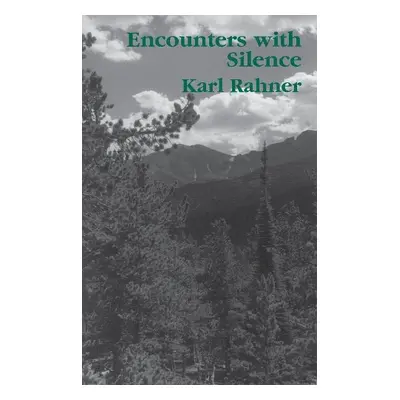 Encounters With Silence - Rahner, Karl