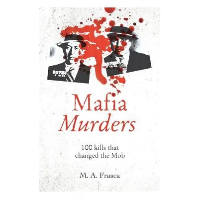 Mafia Murders - Frasca, M. A.