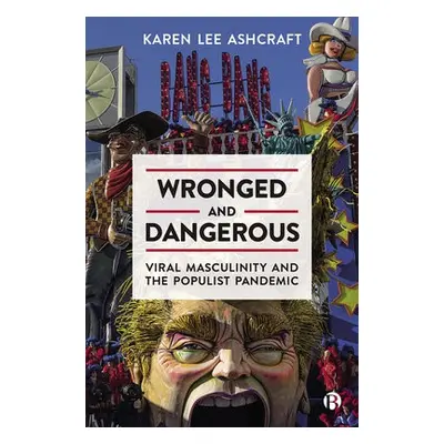 Wronged and Dangerous - Lee Ashcraft, Karen (University of Colorado Boulder)