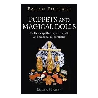 Pagan Portals - Poppets and Magical Dolls - Starza, Lucya