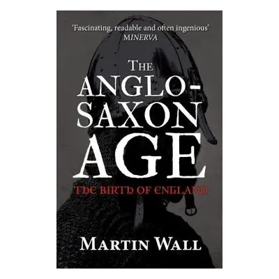 Anglo-Saxon Age - Wall, Martin