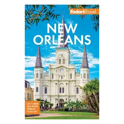 Fodor's New Orleans - Fodor's Travel Guides