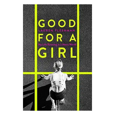 Good for a Girl - Fleshman, Lauren