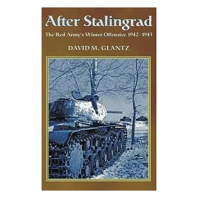 After Stalingrad - Glantz, David M.