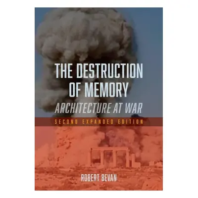 Destruction of Memory - Bevan, Robert