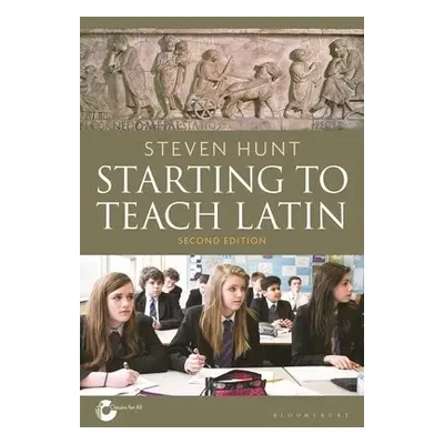 Starting to Teach Latin - Hunt, Steven (University of Cambridge, UK)