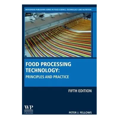 Food Processing Technology - Fellows, P.J. (Visiting Fellow, Oxford Brookes University, UK)