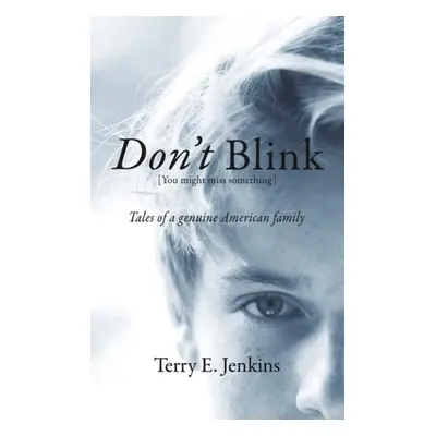 Don't Blink [You might miss something] - Jenkins, Terry E